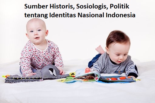 Sumber Historis Sosiologis Politik Tentang Identitas