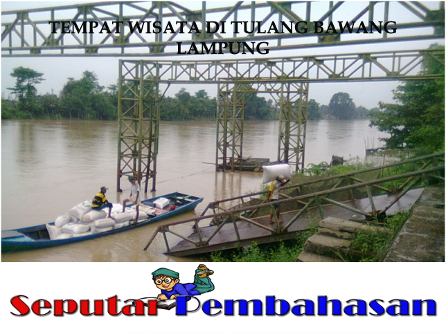 8 [Tempat ]Wisata di Tulang Bawang, No 5 Terbesar di Lampung