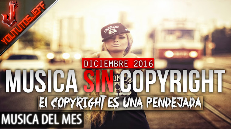 Música sin copyright | Diciembre - 2016 | ElCopyrightEsUnaPendejada