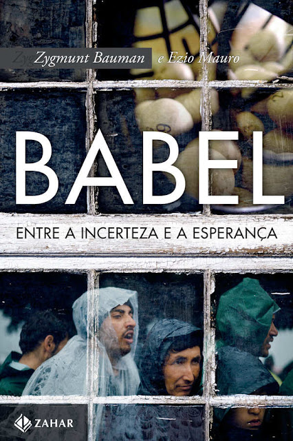 Babel Entre a incerteza e a esperança Zygmunt Bauman, Ezio Mauro