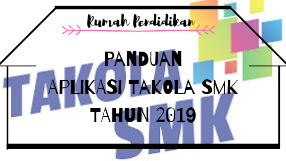 PANDUAN APLIKASI TAKOLA SMK 2019 RUMAH EDUKASI