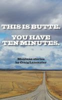 This Is Butte. You Have Ten Minutes