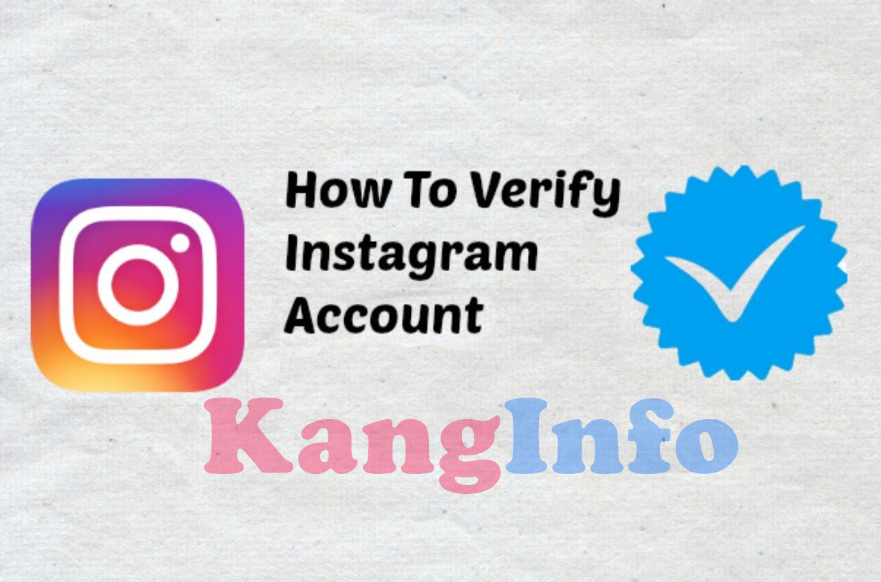 Cara Verified Akun Instagram Supaya Dapat Centang Biru Kang Info