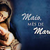INICIAMOS MAIO, MÊS DEDICADO A MARIA