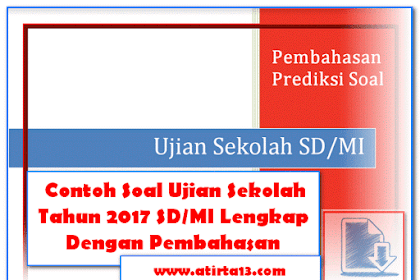 Pola Soal Ujian Sekolah Tahun 2017 Sd/Mi Lengkap Dengan Pembahasan
