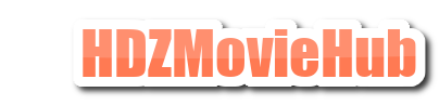 HDZMovieHub - HdMoviesHub - 300mb Movies, 720p Movies, Hindi Dubbed Series