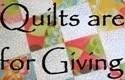 Quilts Are For Giving