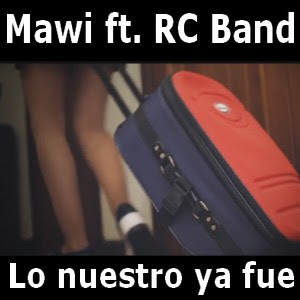 Mawi – Lo nuestro ya fue ft. RC Band