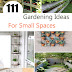 111 Gardening Ideas For Small Spaces