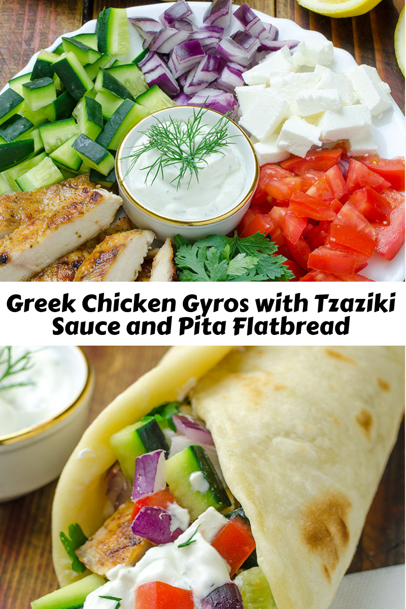 Most Pinned Recipes Greek Chicken Gyros with Tzaziki Sauce and Pita Flatbread