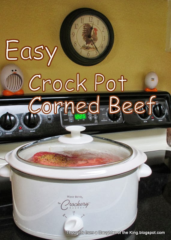 Thoughts from a Daughter of the King : {Easy} Crock Pot Corned Beef
