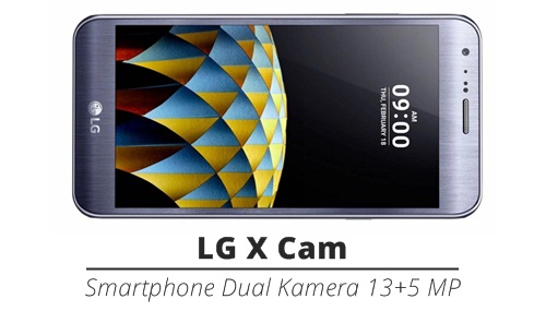 Baca! Harga LG X Cam Dengan Dual Kamera Utama 13+5 MP Salah satu smartphone Android yang diperkenalkan LG dalam program WMC Baca! Harga LG X Cam Dengan Dual Kamera Utama 13+5 MP