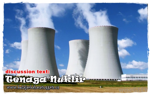 Contoh Discussion Text: Contoh Discussion Text Nuclear Energy