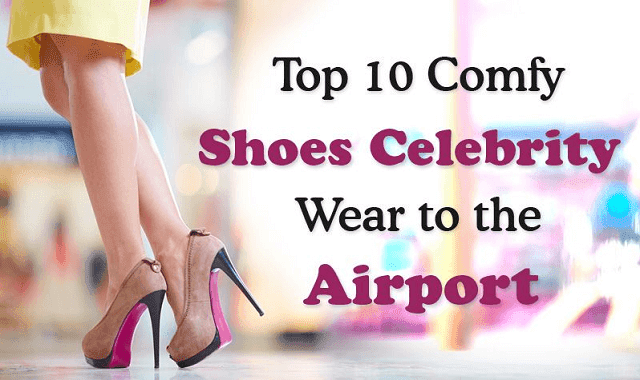 Top 10 Comfy Shoes Celebrity Wear to the Airport