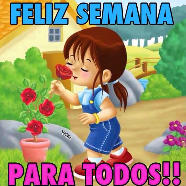 FELIZ INICIO DE SEMANA