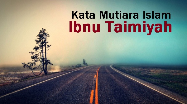 kata kata mutiara islam ibnu taimiyah | Landscape photography nature