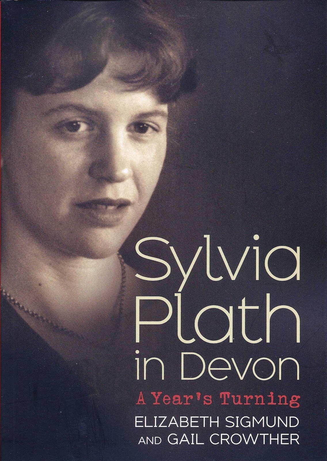 Sylvia Plath in Devon A Year's Turning The Story of a Book