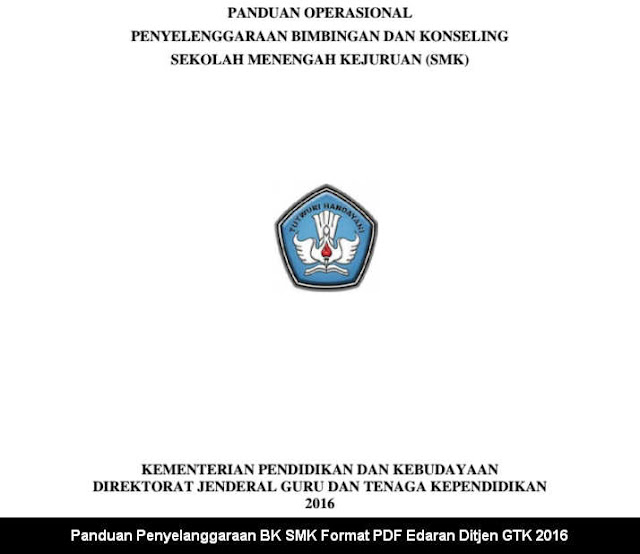 Panduan Penyelanggaraan BK SMK Format PDF Edaran Ditjen GTK 2016 Panduan Penyelanggaraan BK SMK Format PDF Edaran Ditjen GTK 2016