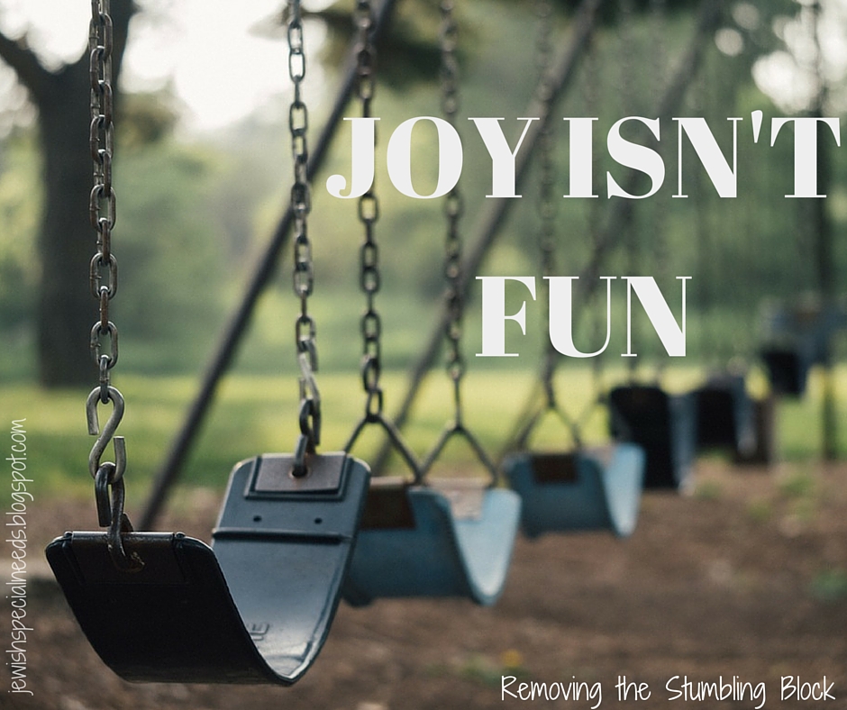 Removing the Stumbling Block: Joy Isn’t Fun