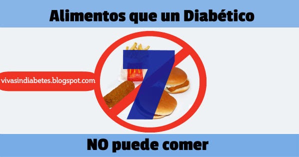7 Alimentos que NO puede comer un diabético ~ Viva sin 7 Alimentos que NO puede comer un diabético ~ Viva sin