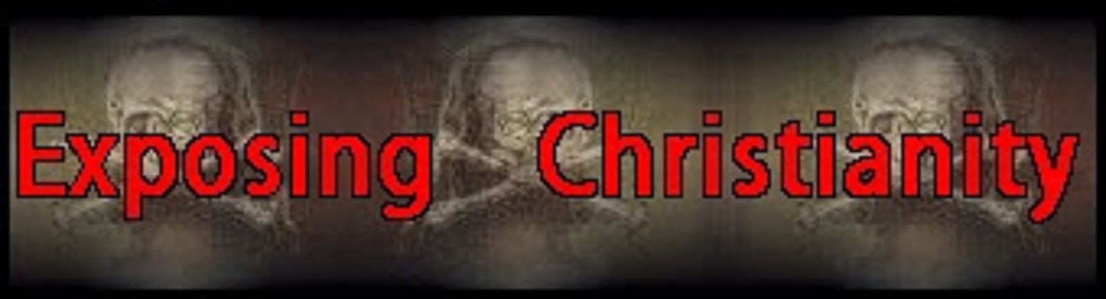 EXPOSING CHRISTIANITY