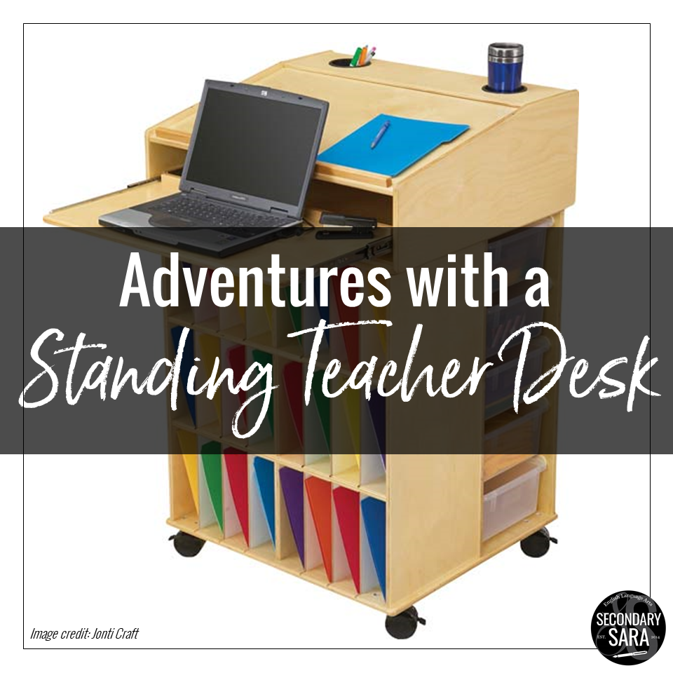 Adventures With A Standing Teacher Desk Secondary Sara