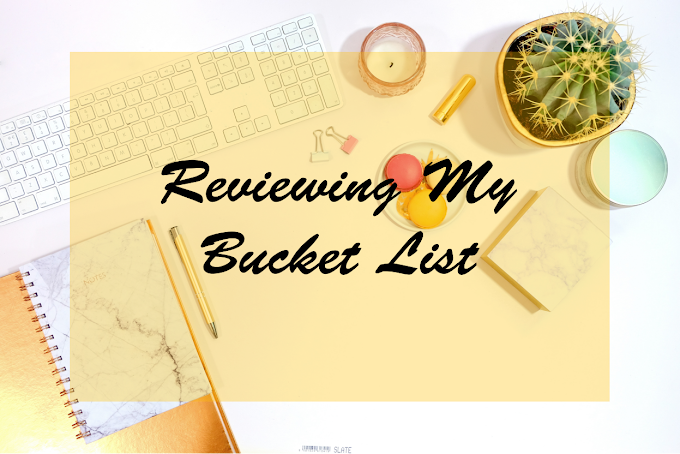 Reviewing My Bucket List