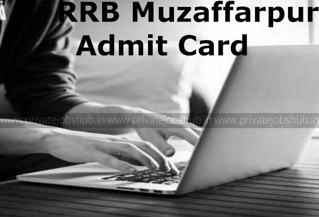 RRB Muzaffarpur Admit Card RRB Muzaffarpur Admit Card