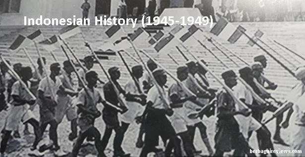 Indonesian History (1945-1949) - berbagaireviews.com