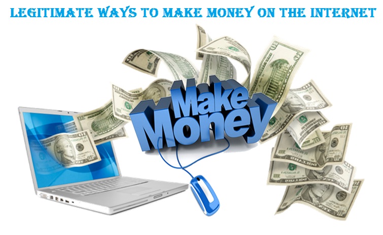 Legitimate Ways to Make Money on the Internet