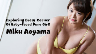 Miku Aoyama Exploring Every Corner Of Baby-Faced Pure Girl