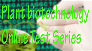 Plant biotechnology Online Test Series