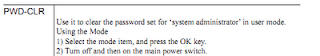 Title: PWD-CLR - Description: Mode PWD-CLR use it to clear the password set for system administrator in user mode