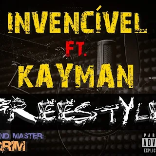 Invencível Feat. Kayman - Freestyle