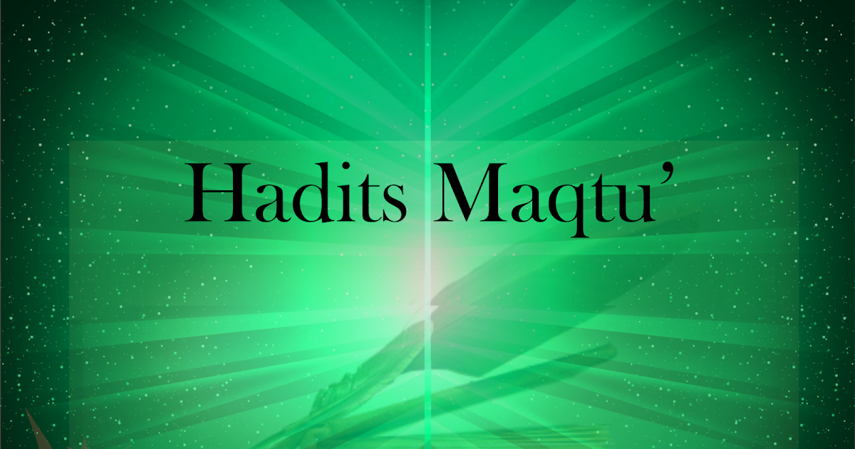 Gambar 3: Contoh Hadits Maqthu'