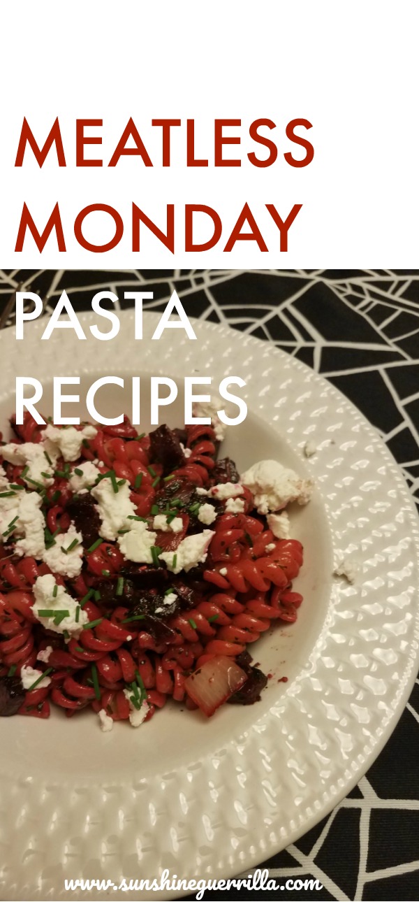 Meatless Monday Pasta Recipes Sunshine Guerrilla