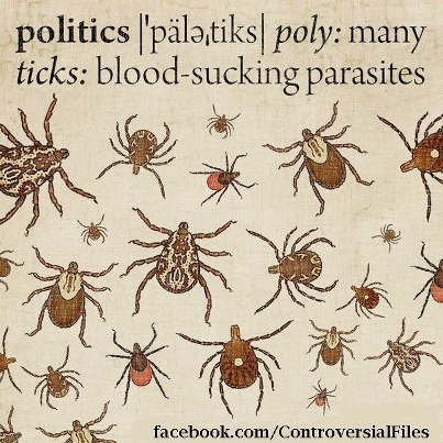 POLITICIANS ARE PARASITES ~ Cool Things Shared on Facebook