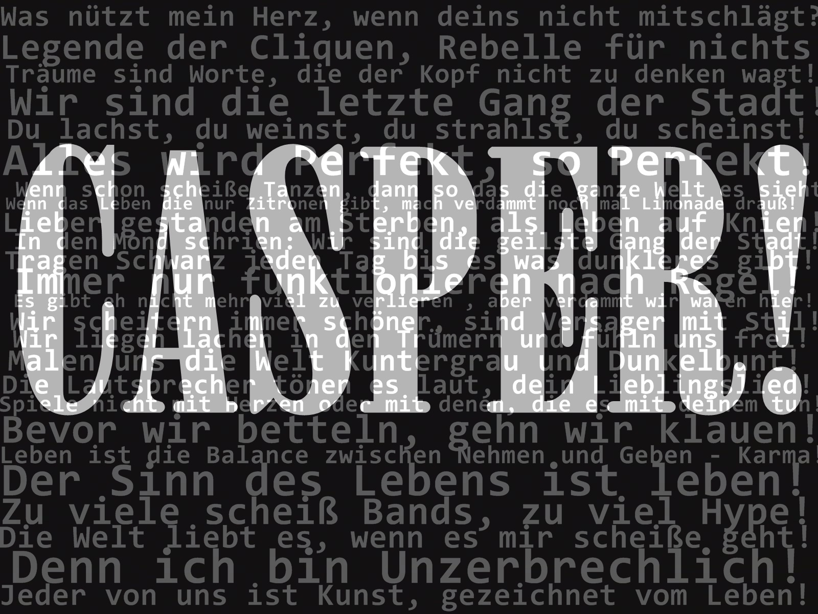 Casper Jeder Von Uns Ist Kunst Gezeichnet Vom Leben Jeder von uns ist Kunst, gezeichnet vom Leben!: CASPER.!