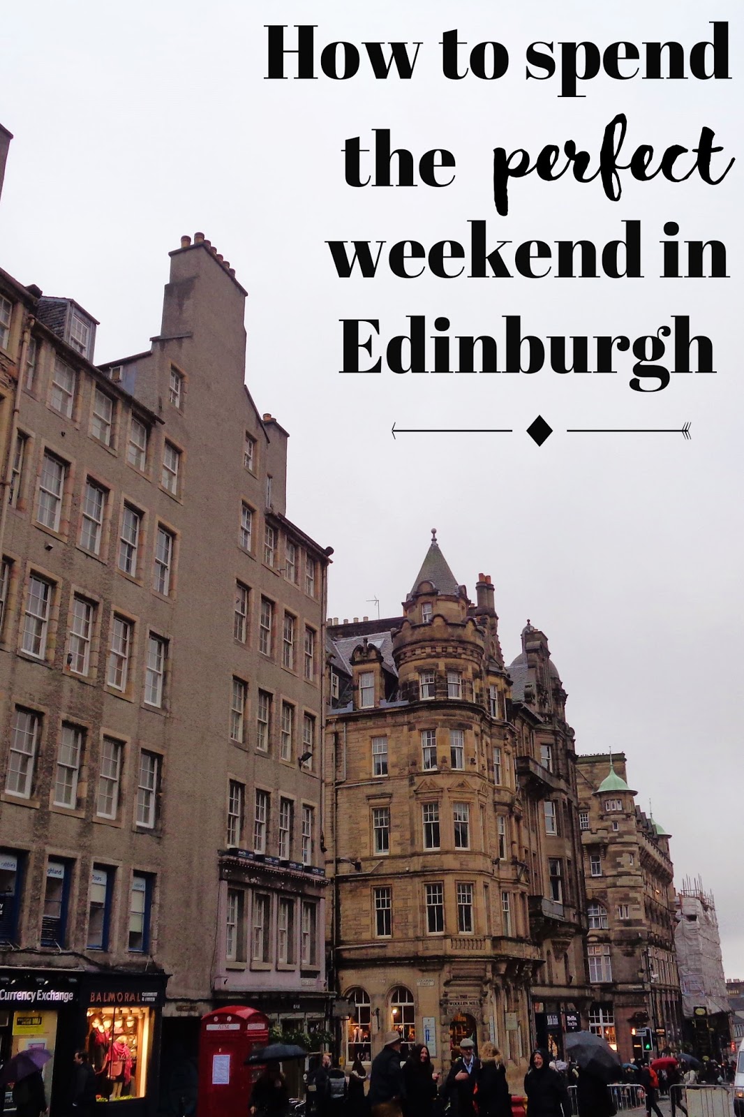 How to Spend the Perfect Weekend in Edinburgh