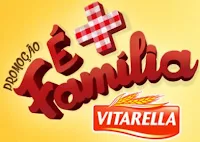 Promoção É + Família Vitarella www.promovitarella.com.br