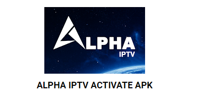 how to get ALPHA IPTV ACTIVATE CODE APK FOR FREE how to get ALPHA IPTV ACTIVATE CODE APK FOR FREE