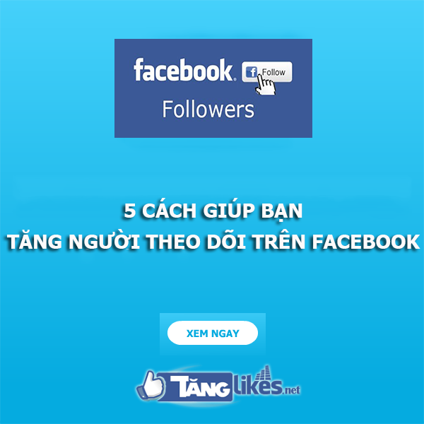 tang luong nguoi theo doi tren facebook
