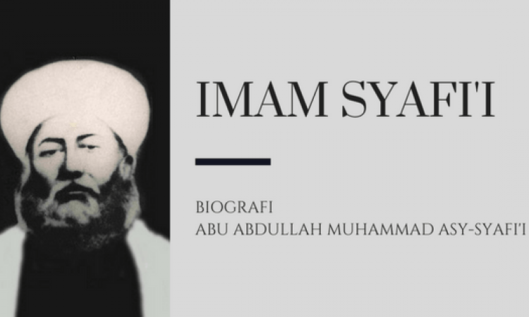Kisah Perjuangan Imam Syafi I Seorang Imam Besar Yang Tak Tergantikan Kisah Perjuangan Imam Syafi I Seorang Imam Besar Yang Tak Tergantikan