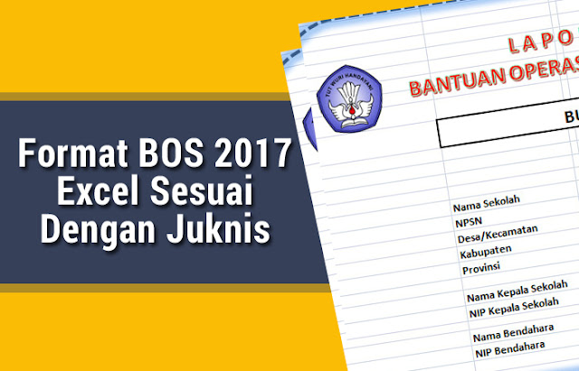 Format Bos 2017 Excel Sesuai Dengan Juknis Laporan Bos