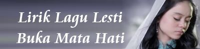 Lirik Lagu Lesti - Buka Mata Hati | Lirik Lagu Terbaru