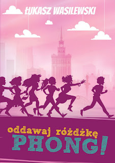 Łukasz Wasilewski "Oddawaj różdżkę, Phong!"