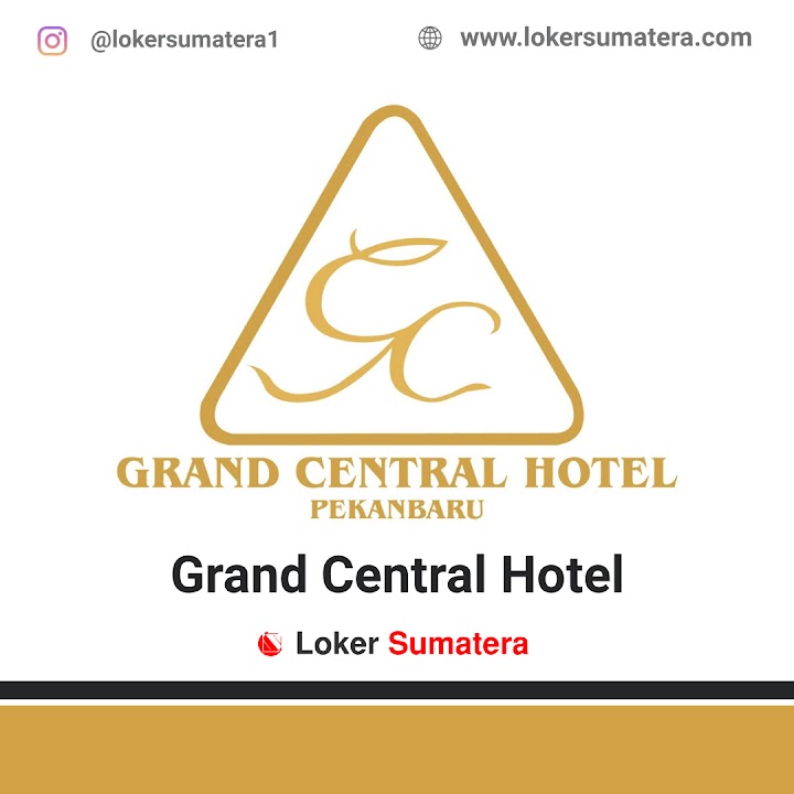 Loker Pekanbaru | Lowongan Kerja Pekanbaru, Grand Central Hotel sebagai Chef De Partie Loker Pekanbaru | Lowongan Kerja Pekanbaru, Grand Central Hotel sebagai Chef De Partie