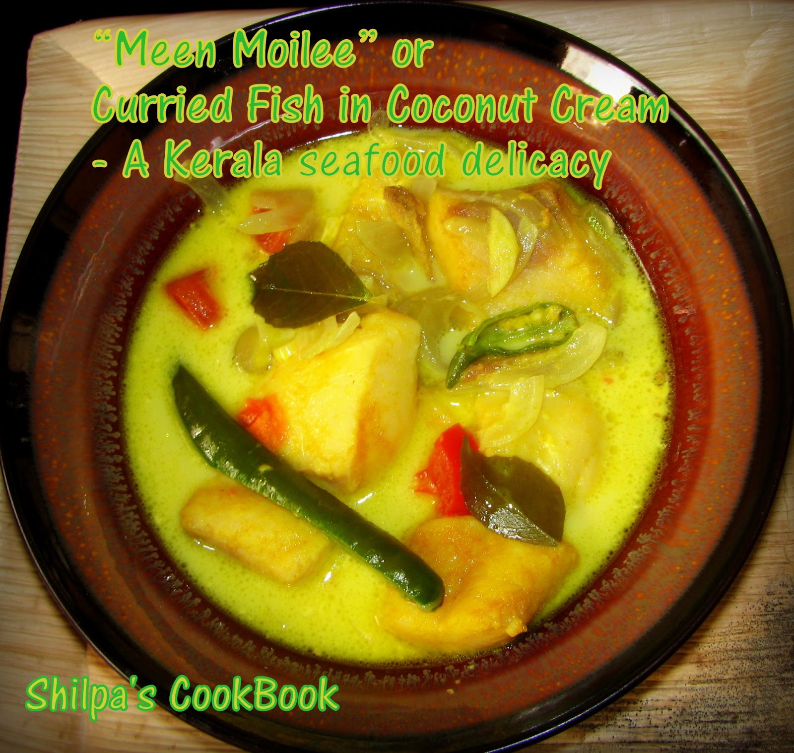 Cook Book "Meen Moilee" or Curried Fish in Coconut Cream A Kerala fish delicacy