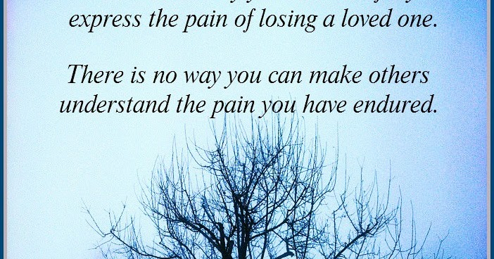 Daveswordsofwisdom.com: The Pain Of Losing A Loved One
