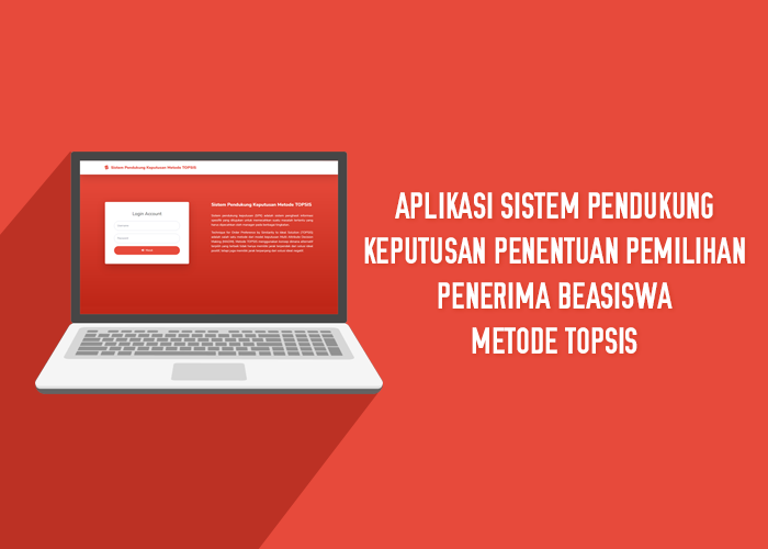 Aplikasi Sistem Pendukung Keputusan Penentuan Pemilihan Penerima Beasiswa Metode TOPSIS - SourceCodeKu.com